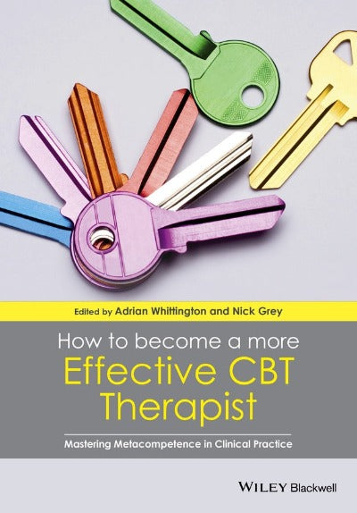 HOW TO BECOME A MORE EFFECTIVE CBT THERAPIST