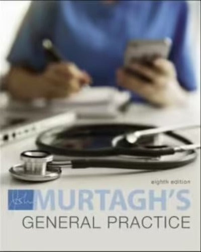 MURTAGH&#39;S GENERAL PRACTICE 8TH EDITION