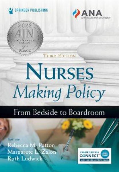 NURSES MAKING POLICY: FROM BEDSIDE TO BOARDROOM 3RD REVISED EDITION