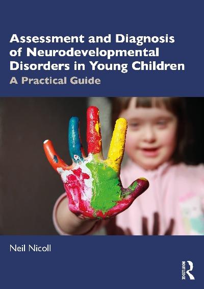 ASSESSMENT AND DIAGNOSIS OF NEURODEVELOPMENTAL DISORDERS IN YOUNG CHILDREN