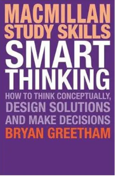 SMART THINKING: HOW TO THINK CONCEPTUALLY, DESIGN SOLUTIONS AND MAKE DECISIONS