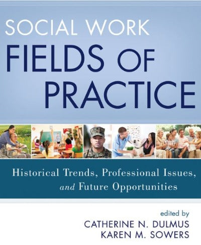 SOCIAL WORK FIELDS OF PRACTICE 1ST EDITION