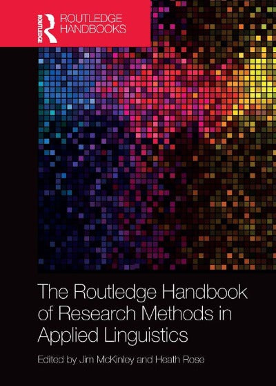 THE ROUTLEDGE HANDBOOK OF RESEARCH METHODS IN APPLIED LINGUISTICS