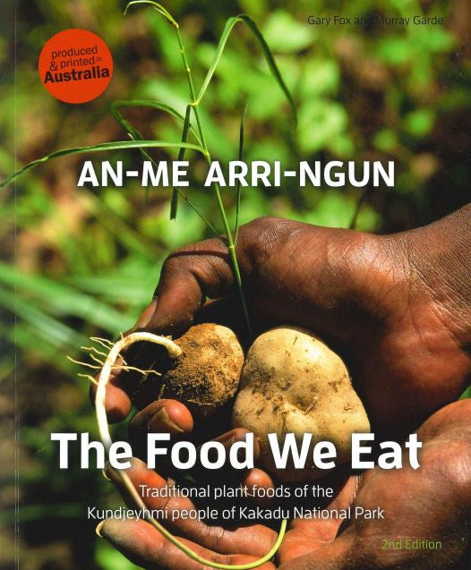 AN-ME ARRI-NGUN THE FOOD WE EAT 2ND EDITION