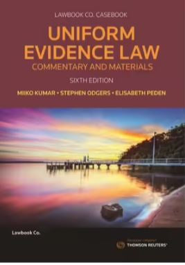 UNIFORM EVIDENCE LAW: COMMENTARY AND MATERIALS 6TH EDITION