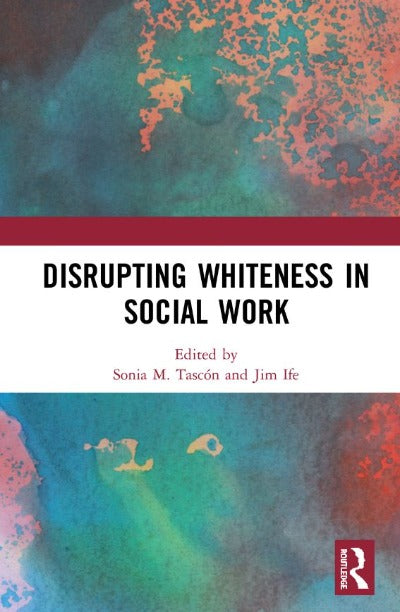 DISRUPTING WHITENESS IN SOCIAL WORK eBOOK