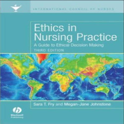 ETHICS IN NURSING PRACTICE A GUIDE TO ETHICAL DECISION MAKING - Charles Darwin University Bookshop
