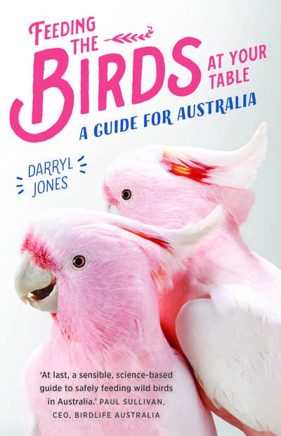 FEEDING THE BIRDS AT YOUR TABLE: A GUIDE FOR AUSTRALIA