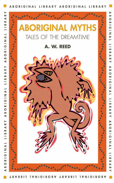 ABORIGINAL MYTHS TALES OF THE DREAMTIME