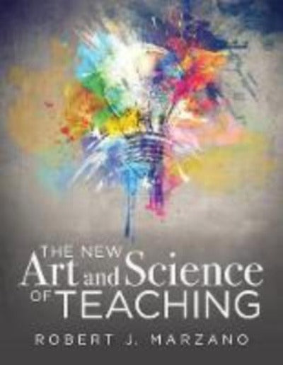 THE NEW ART AND SCIENCE OF TEACHING