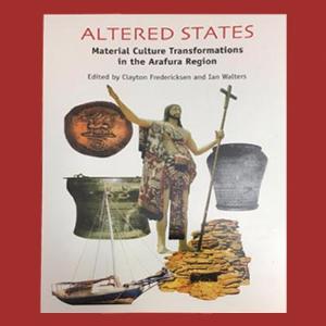 ALTERED STATES MATERIAL CULTURE TRANSFORMATIONS IN THE ARAFURA REGION - Charles Darwin University Bookshop
