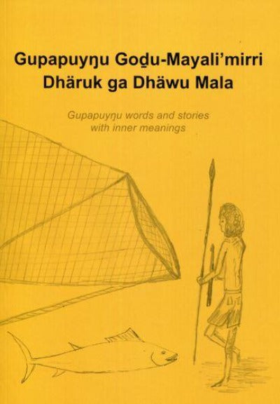 GUPAPUYNU GODU-MAYALI'MIRRI DHARUK GA DHAWU MALA
