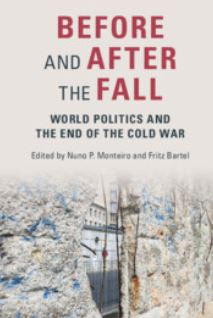 BEFORE AND AFTER THE FALL WORLD POLITICS AND THE END OF THE COLD WAR