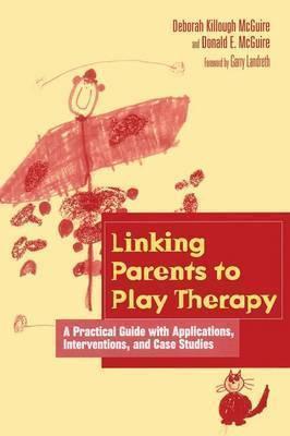 LINKING PARENTS TO PLAY THERAPY