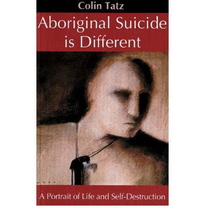 ABORIGINAL SUICIDE IS DIFFERENT