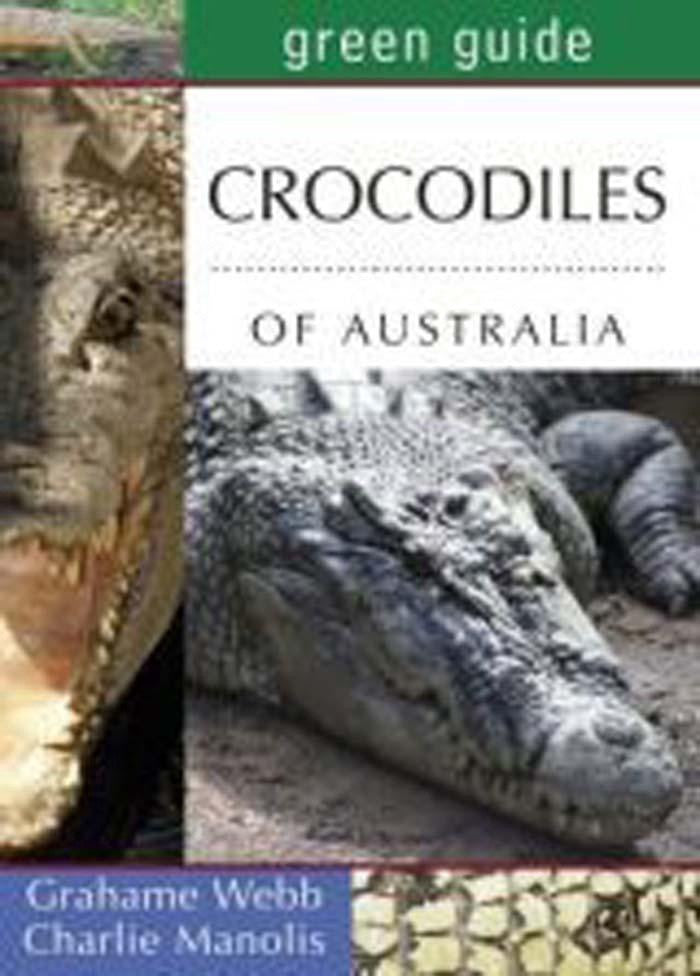 GREEN GUIDE CROCODILES OF AUSTRALIA