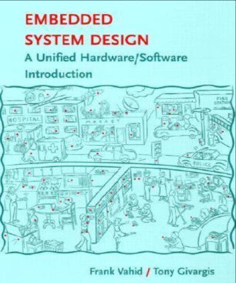 EMBEDDED SYSTEM DESIGN UNIFIED HARDWARE SOFTWARE INTRODUCTION ISE - Charles Darwin University Bookshop
