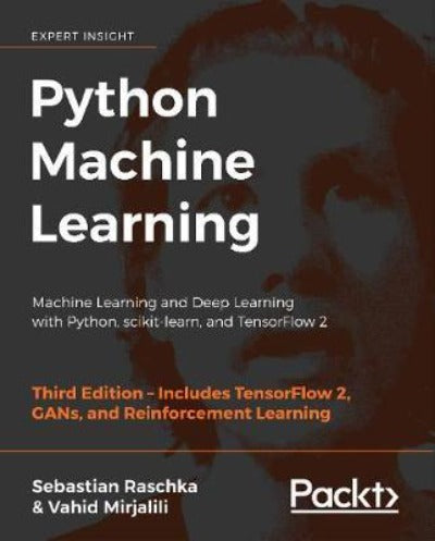 PYTHON MACHINE LEARNING: MACHINE LEARNING AND DEEP LEARNING WITH PYTHON