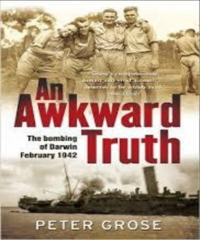 AN AWKWARD TRUTH: THE BOMBING OF DARWIN - Charles Darwin University Bookshop
