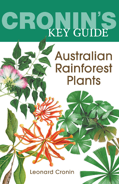 CRONIN'S KEY GUIDE TO AUSTRALIAN RAINFOREST PLANTS