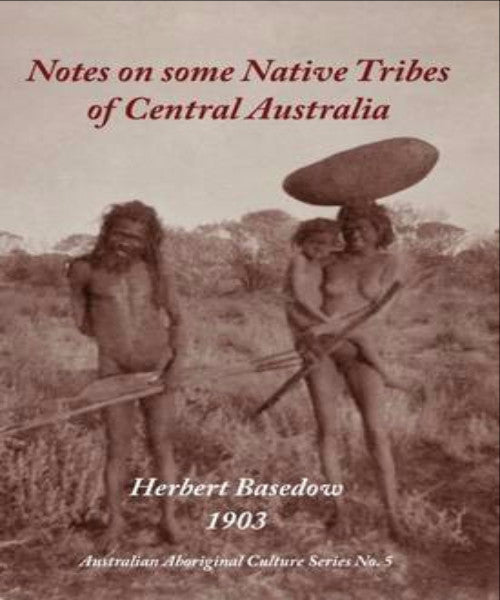 NOTES ON SOME NATIVE TRIBES OF CENTRAL AUSTRALIA - Charles Darwin University Bookshop
