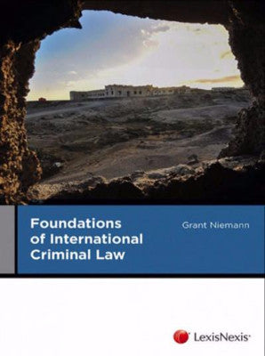 FOUNDATIONS OF INTERNATIONAL CRIMINAL LAW - Charles Darwin University Bookshop
