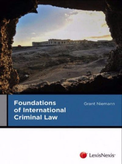 FOUNDATIONS OF INTERNATIONAL CRIMINAL LAW - Charles Darwin University Bookshop
