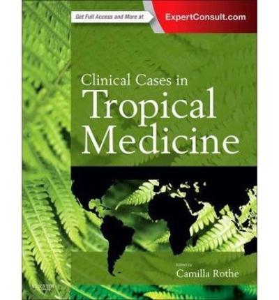 CLINICAL CASES IN TROPICAL MEDICINE - Charles Darwin University Bookshop
