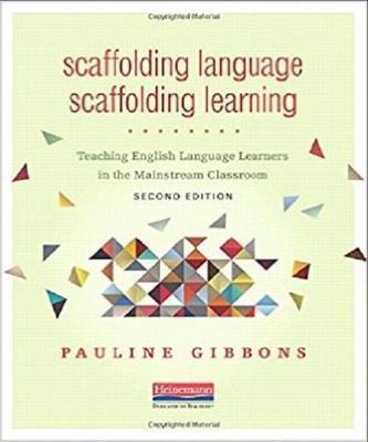 SCAFFOLDING LANGUAGE, SCAFFOLDING LEARNING: TEACHING ENGLISH LANGUAGE LEARNERS IN THE MAINSTREAM CLASSROOM - Charles Darwin University Bookshop
