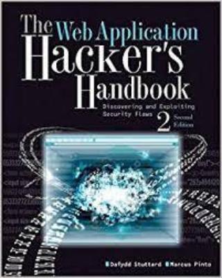 THE WEB APPLICATION HACKER&#39;S HANDBOOK: FINDING AND EXPLOITING SECURITY FLAWS