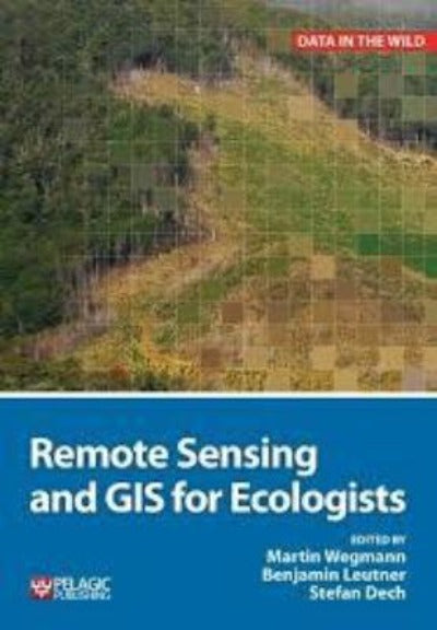 REMOTE SENSING AND GIS FOR ECOLOGISTS