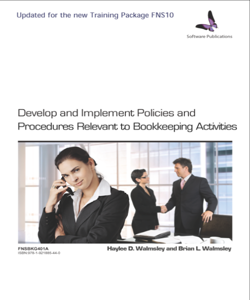 FNSBKG401A DEVELOP & IMPLEMENT POLICIES & PROCEDURES RELEVANT TO BOOKKEEPING ACTIVITIES - Charles Darwin University Bookshop
