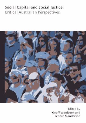 SOCIAL CAPITAL & SOCIAL JUSTICE CRITCAL AUSTRALIAN PERSPECTIVES