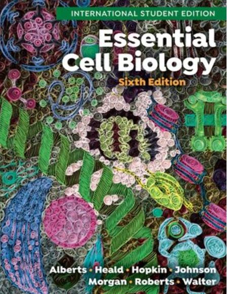 ESSENTIAL CELL BIOLOGY 6TH INTERNATIONAL STUDENT EDITION