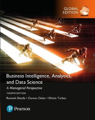 BUSINESS INTELLIGENCE: A MANAGERIAL APPROACH, GLOBAL EDITION 4TH EDITION eBOOK