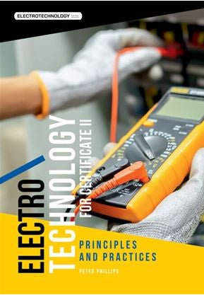 ELECTROTECHNOLOGY FOR CERTIFICATE II PRINCIPLES AND PRACTICES