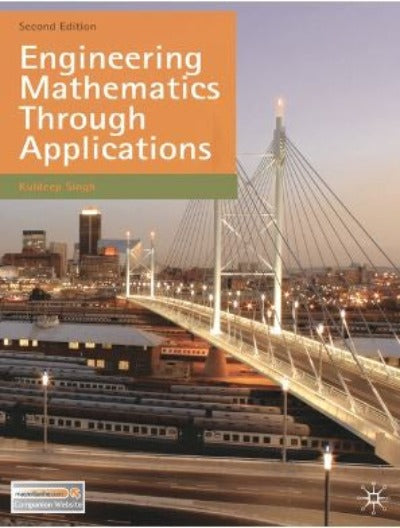ENGINEERING MATHEMATICS THROUGH APPLICATIONS 2ND EDITION