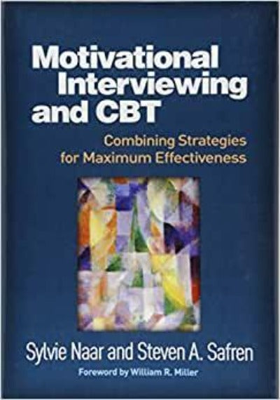 MOTIVATIONAL INTERVIEWING AND CBT: COMBINING STRATEGIES FOR MAXIMUM EFFECTIVENESS