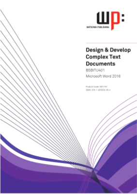 BSBITU401 Design And Develop Complex Text Documents - Microsoft Word 2016
