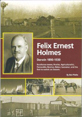 FELIX ERNEST HOLMES DARWIN 1890 TO 1929 - Charles Darwin University Bookshop

