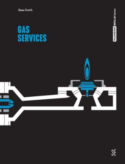BASIC PLUMBING SERVICES SKILLS: GAS SERVICES 3RD EDITION