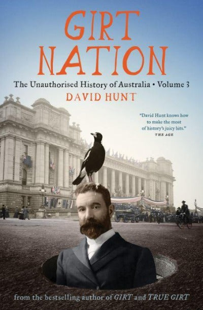 GIRT NATION: THE UNAUTHORISED HISTORY OF AUSTRALIA VOLUME 3