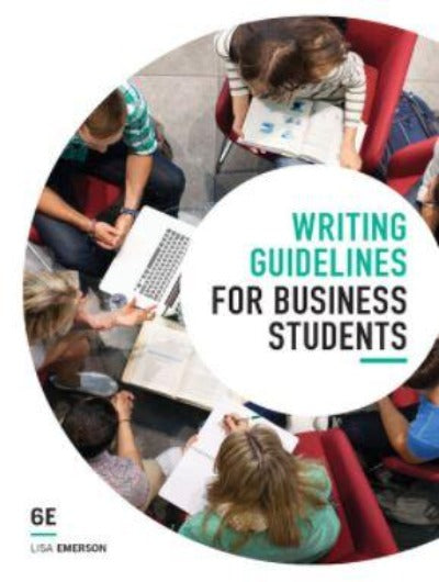 WRITING GUIDELINES FOR BUSINESS STUDENTS, 6TH EDITION