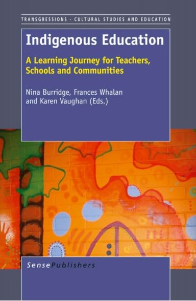 INDIGENOUS EDUCATION: A LEARNING JOURNEY FOR TEACHERS, SCHOOLS AND COMMUNITIES