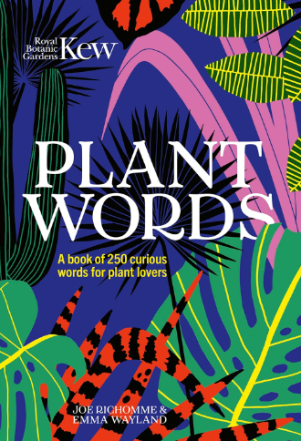 KEW: PLANT WORDS: 250 TERMS FOR PLANT LOVERS