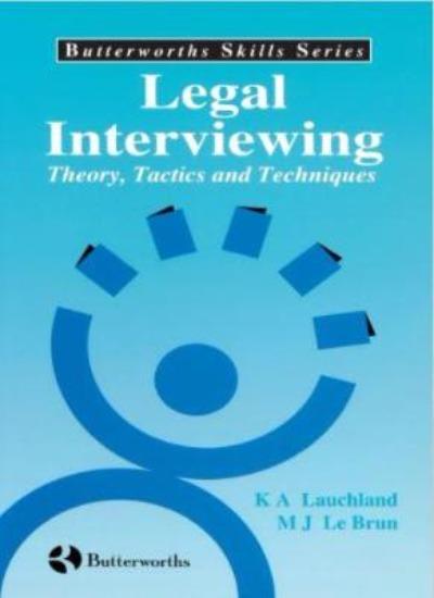 LEGAL INTERVIEWING THEORY TACTICS & TECHNIQUES