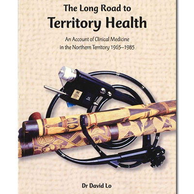 LONG ROAD TO TERRITORY HEALTH - Charles Darwin University Bookshop
