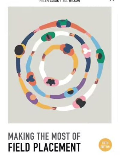MAKING THE MOST OF FIELD PLACEMENT 5TH EDITION