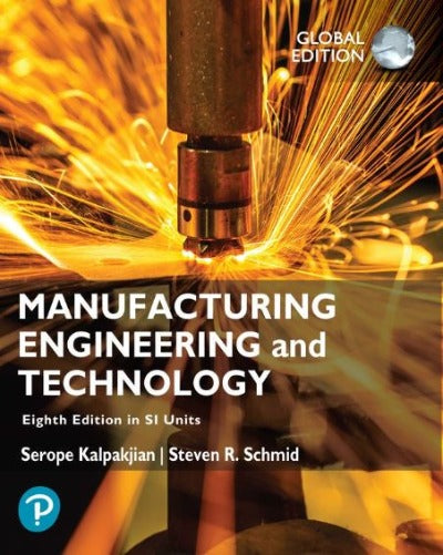 MANUFACTURING ENGINEERING AND TECHNOLOGY IN SI UNITS 8TH GLOBAL EDITION