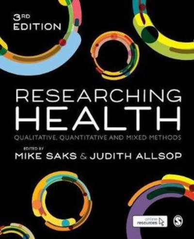 RESEARCHING HEALTH: QUALITATIVE, QUANTITATIVE AND MIXED METHODS 3RD EDITION
